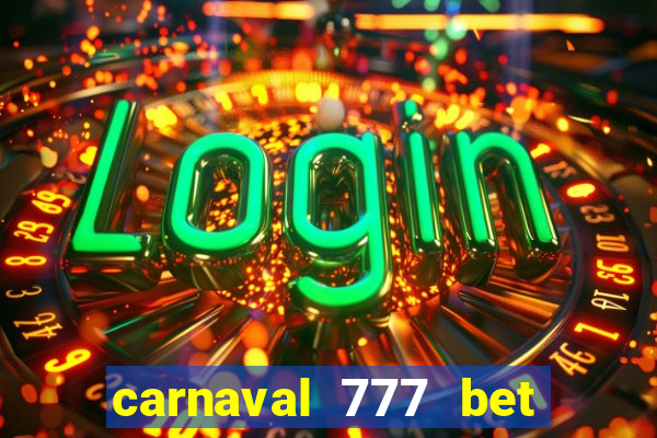 carnaval 777 bet paga mesmo