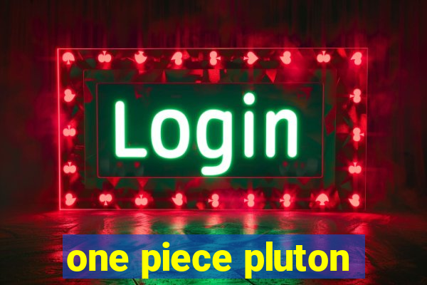 one piece pluton