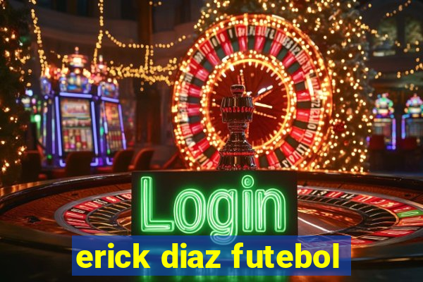 erick diaz futebol