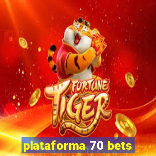 plataforma 70 bets