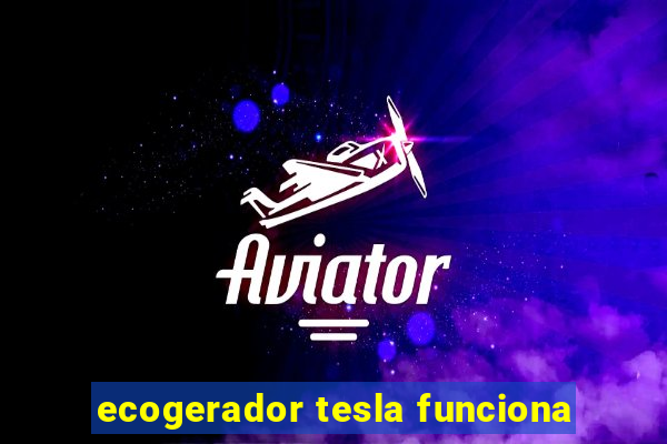 ecogerador tesla funciona