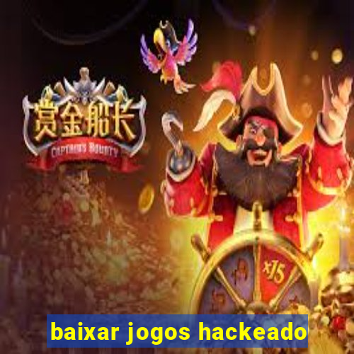 baixar jogos hackeado