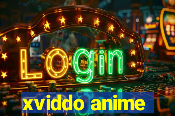 xviddo anime