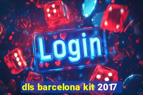 dls barcelona kit 2017