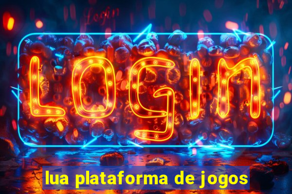 lua plataforma de jogos