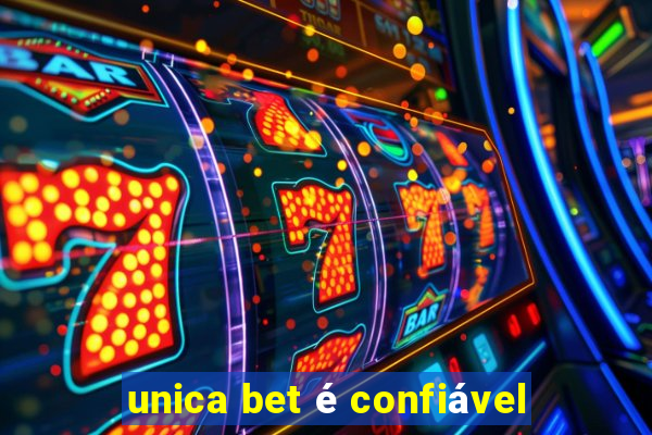 unica bet é confiável