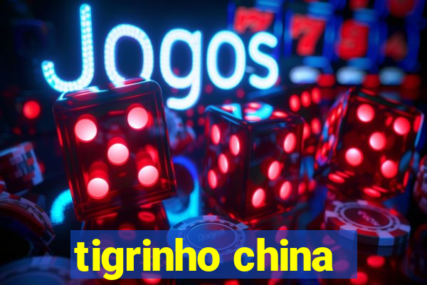 tigrinho china