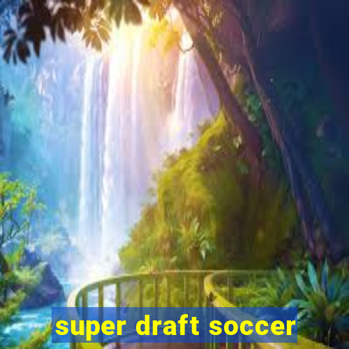 super draft soccer