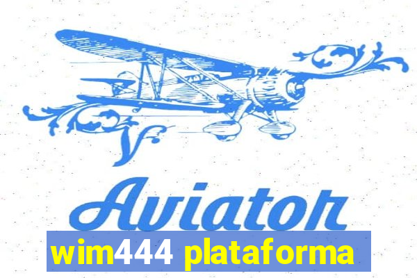 wim444 plataforma