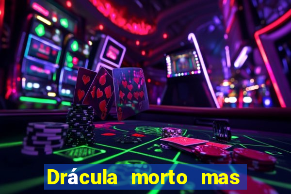 Drácula morto mas feliz download