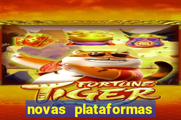 novas plataformas do fortune tiger