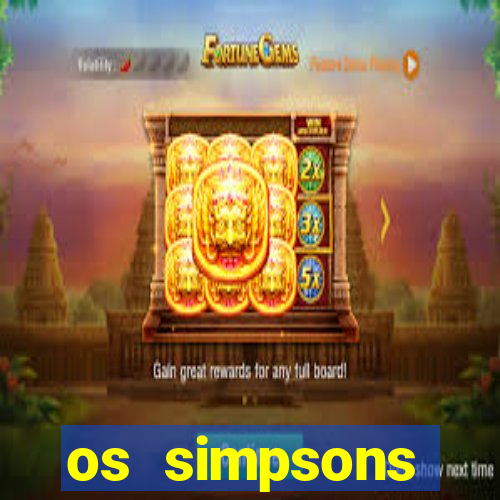 os simpsons assistir online dublado