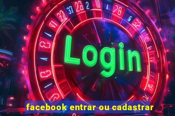 facebook entrar ou cadastrar