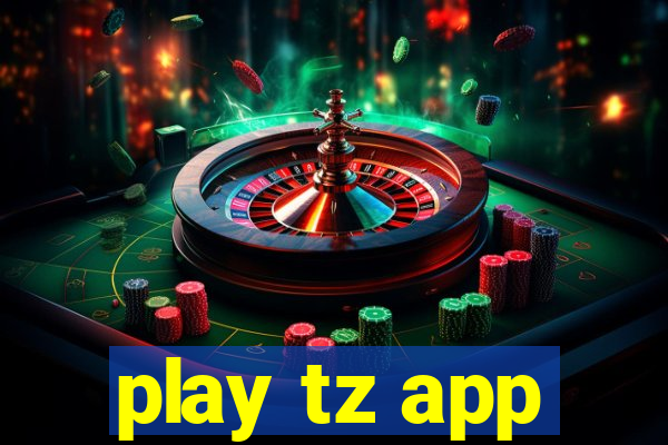 play tz app