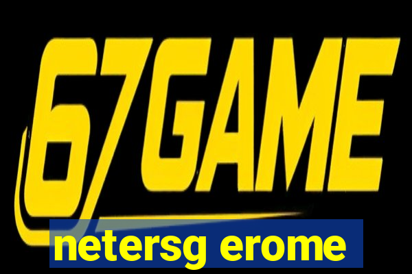 netersg erome