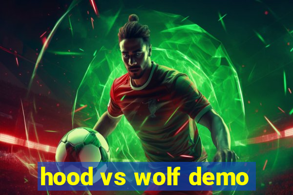 hood vs wolf demo