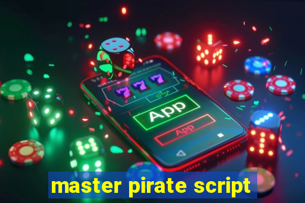 master pirate script