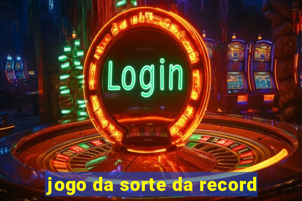 jogo da sorte da record