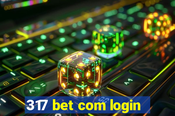 317 bet com login