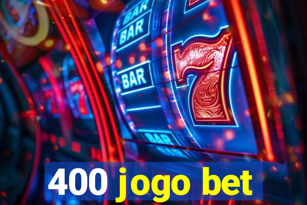 400 jogo bet