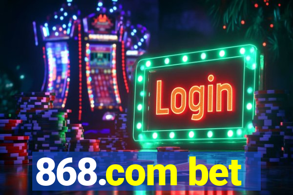 868.com bet