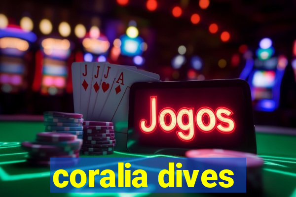 coralia dives