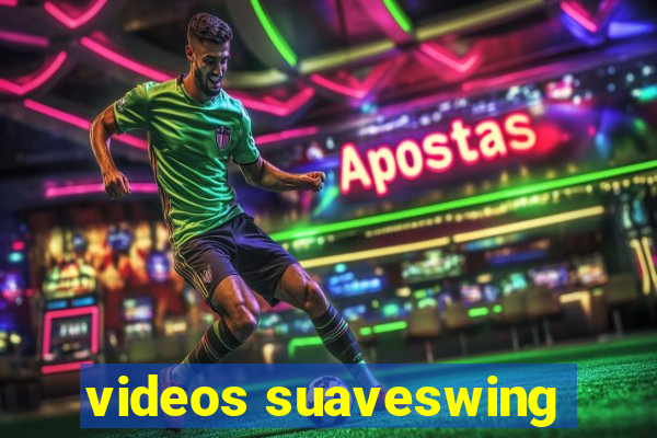 videos suaveswing