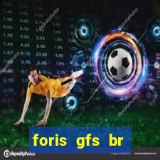 foris gfs br instituicao de pagamento ltda