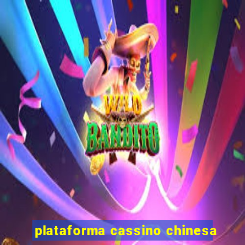 plataforma cassino chinesa