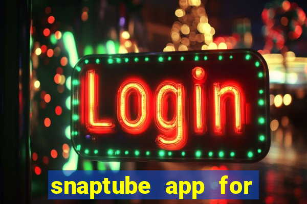 snaptube app for windows 7