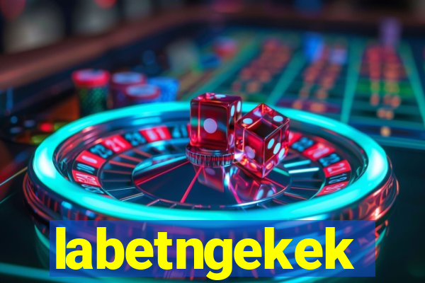 labetngekek