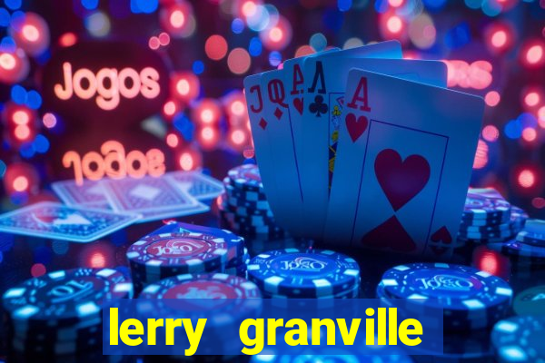 lerry granville reclame aqui