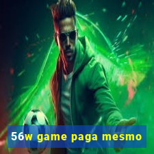 56w game paga mesmo