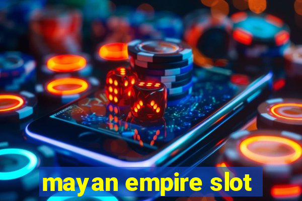 mayan empire slot