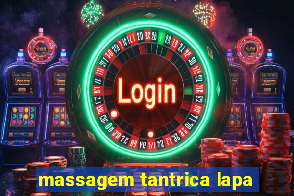 massagem tantrica lapa