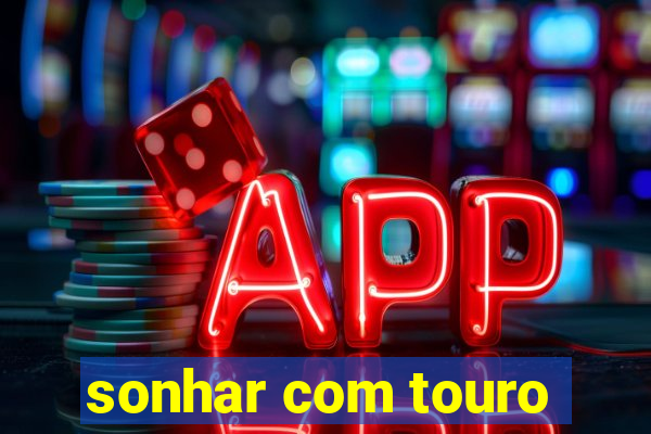 sonhar com touro