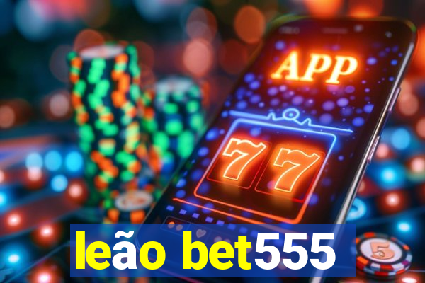 leão bet555