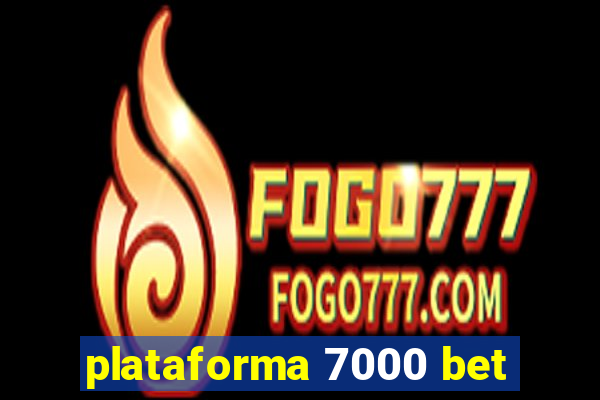 plataforma 7000 bet