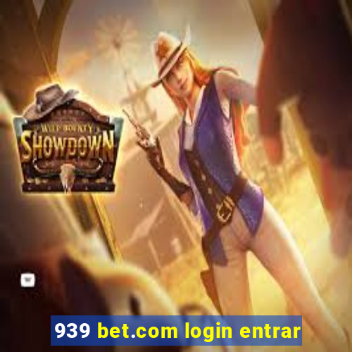 939 bet.com login entrar