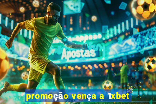 promoção vença a 1xbet