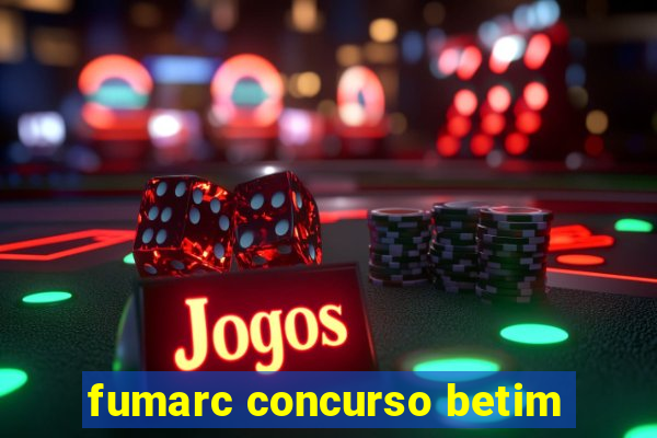 fumarc concurso betim