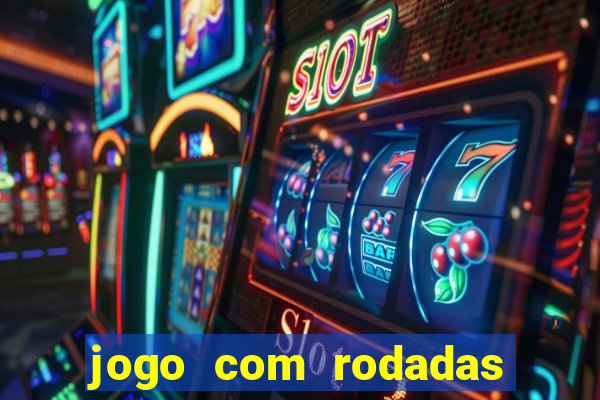 jogo com rodadas gratis sem deposito