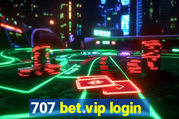 707 bet.vip login