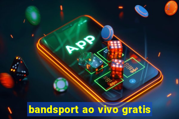 bandsport ao vivo gratis