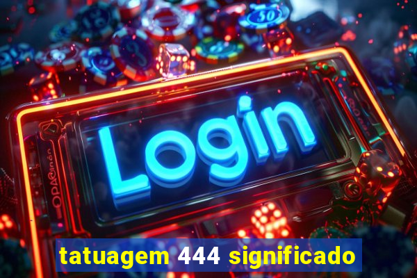 tatuagem 444 significado