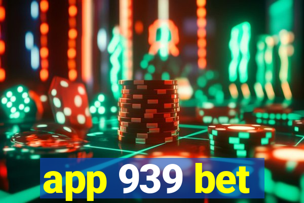 app 939 bet