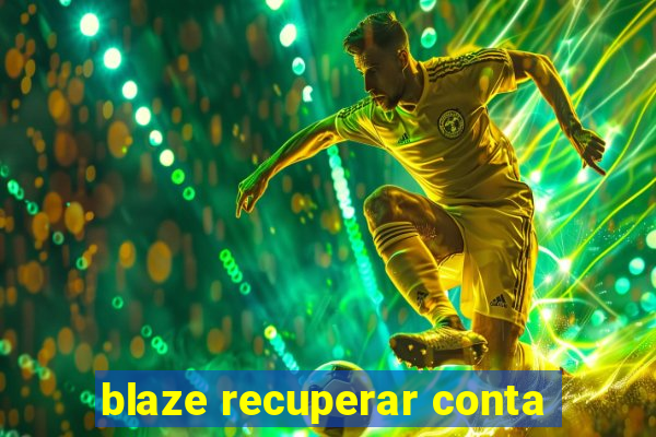 blaze recuperar conta