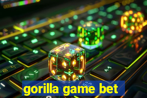 gorilla game bet