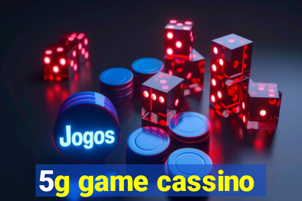 5g game cassino