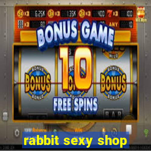 rabbit sexy shop